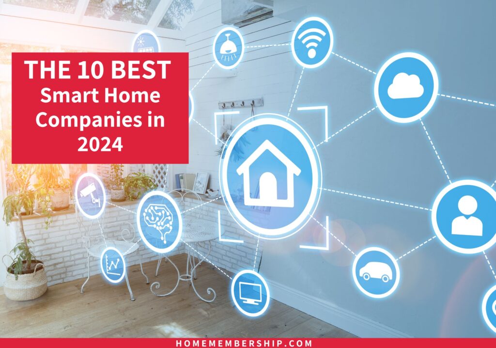 Our 2024 guide to the best Smart Home companies will help you make the right decisions to modernize your home.