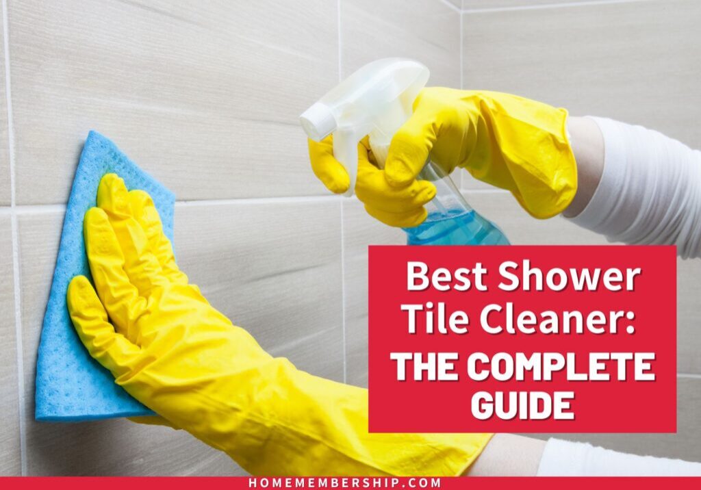 Best Shower Tile Cleaner - The Complete Guide