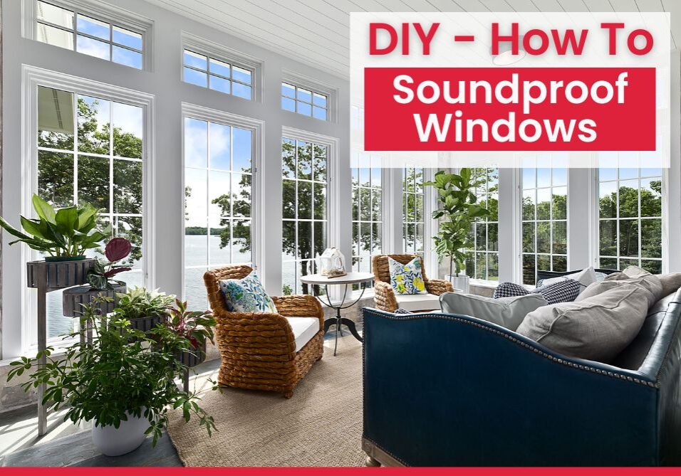 How To Soundproof Windows - With these cost-effective solutions and DIY projects, you can dramatically reduce outside noise